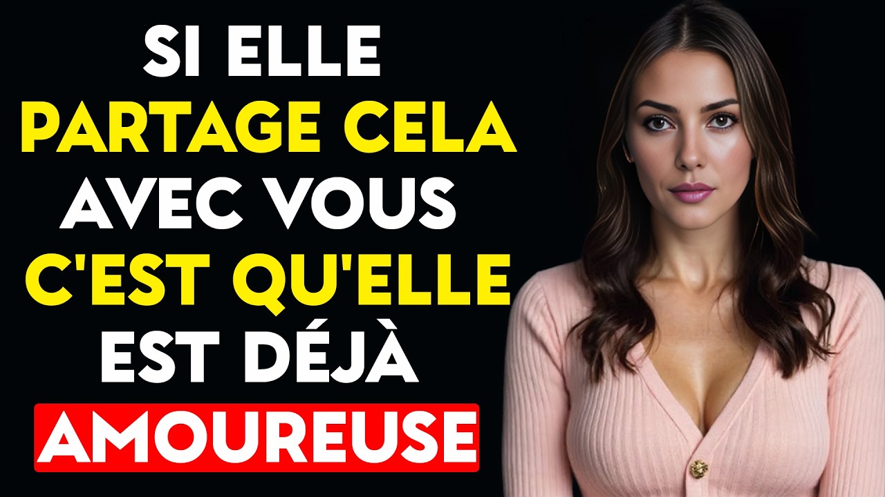 Si elle partage cela avec vous, c'est qu'elle est déjà amoureuse | Psychologie féminine