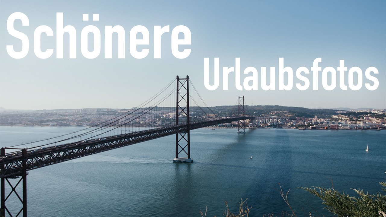 Schönere Urlaubsfotos - 5 Tipps & Tricks