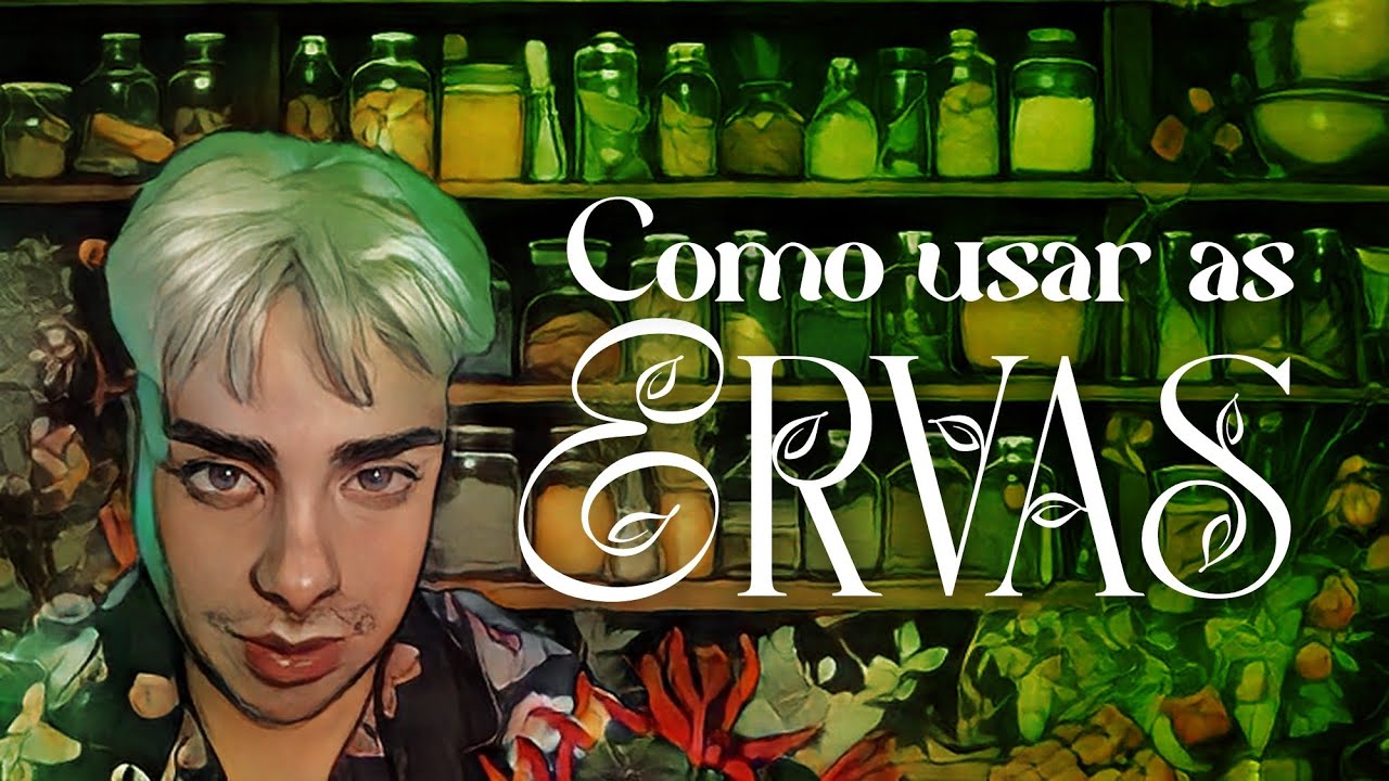 Como usar as Ervas 