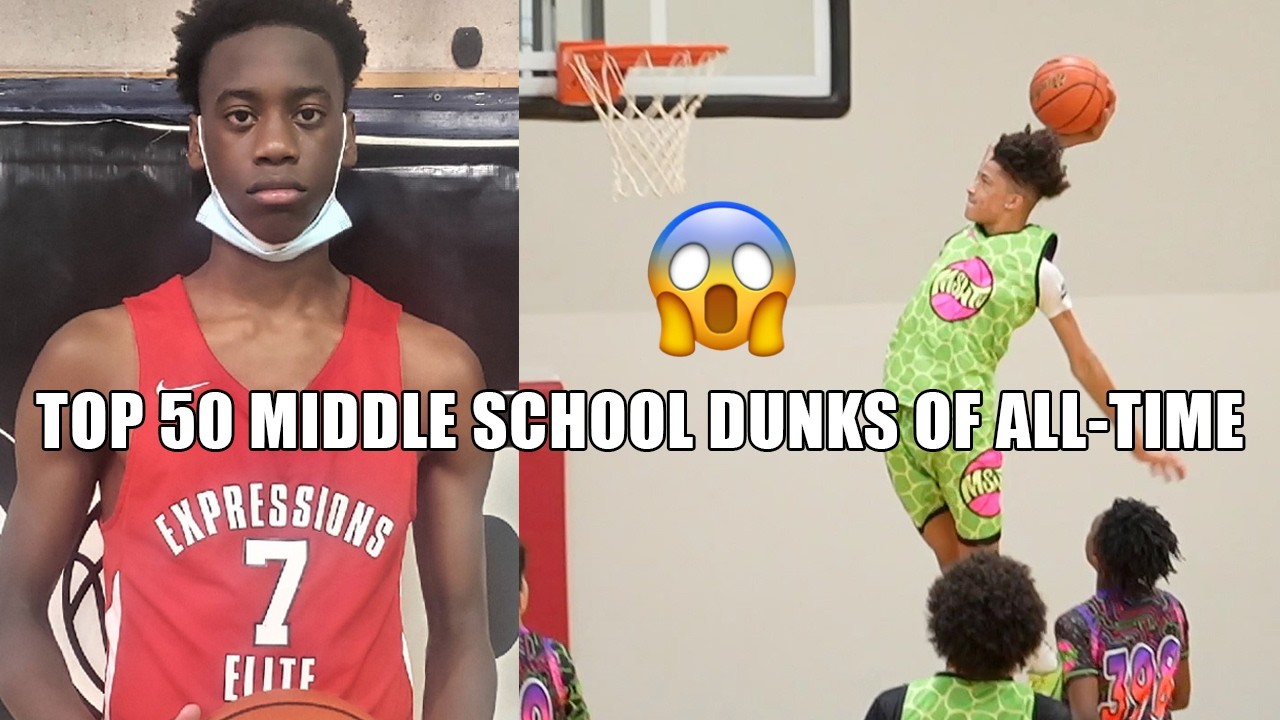 TOP 50 MIDDLE SCHOOL DUNKS OF ALL-TIME!