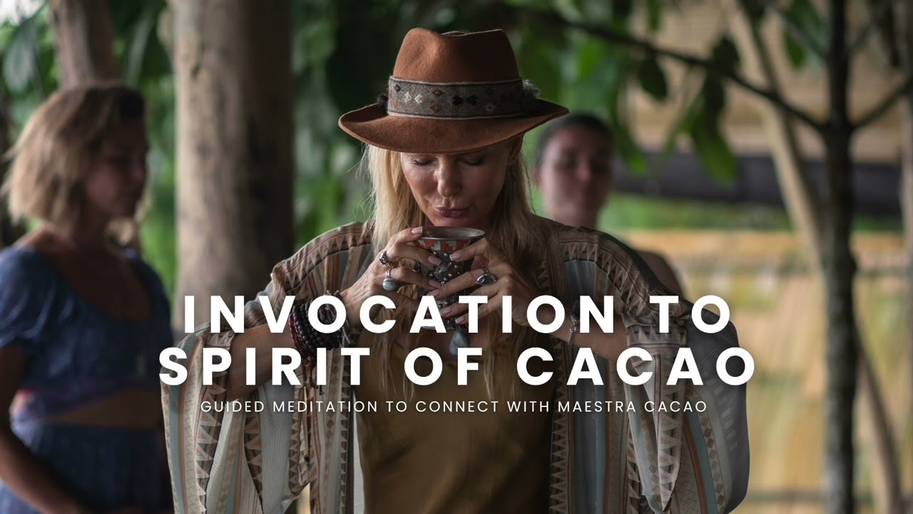 Invocation to Spirit of Cacao - 10 Minute Guided Meditation