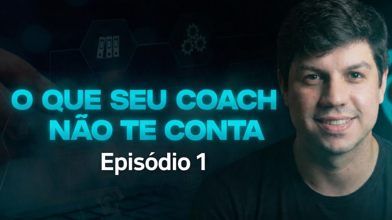 O que seu coach não te conta - Episódio 1