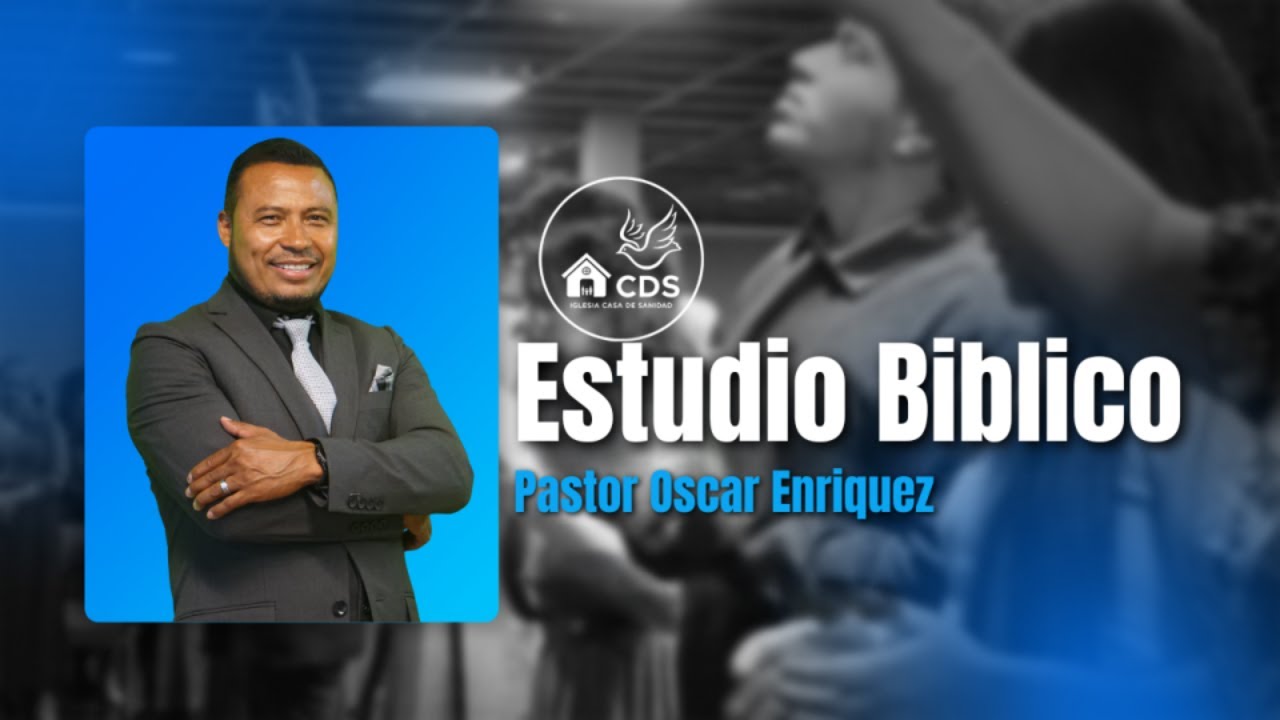 Estudio Biblico | Pastor Oscar Enriquez