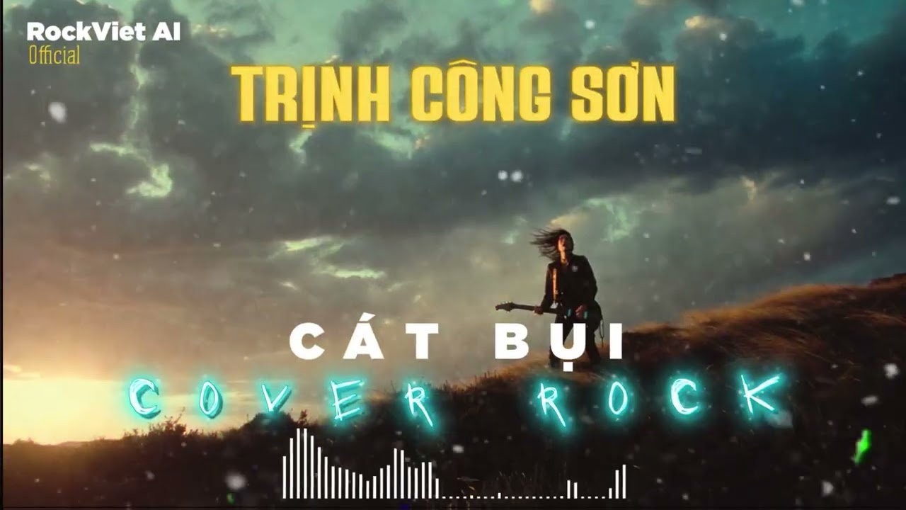 Cát Bụi | ROCK VERSION - Hạt bụi nào hoá kiếp thân tôi. Để một mai vươn hình hài lớn dậy