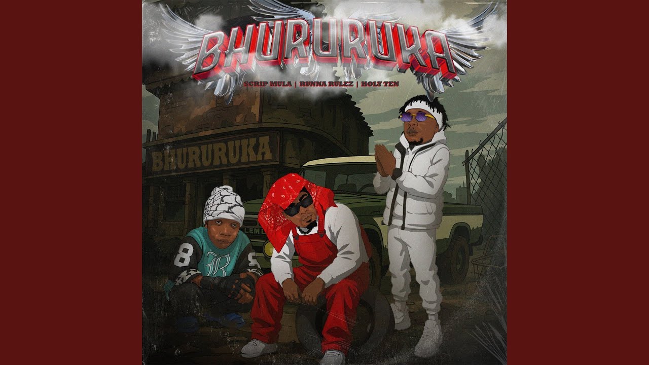 Bhururuka (feat. Runna Rulez & Holy Ten)