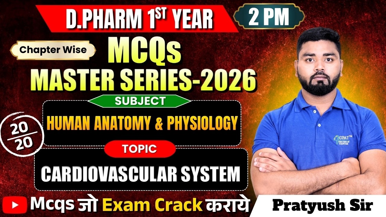 D.Pharm 1st Year MCQs Master Series 2026 | Human Anatomy & Physiology: Cardiovascular System
