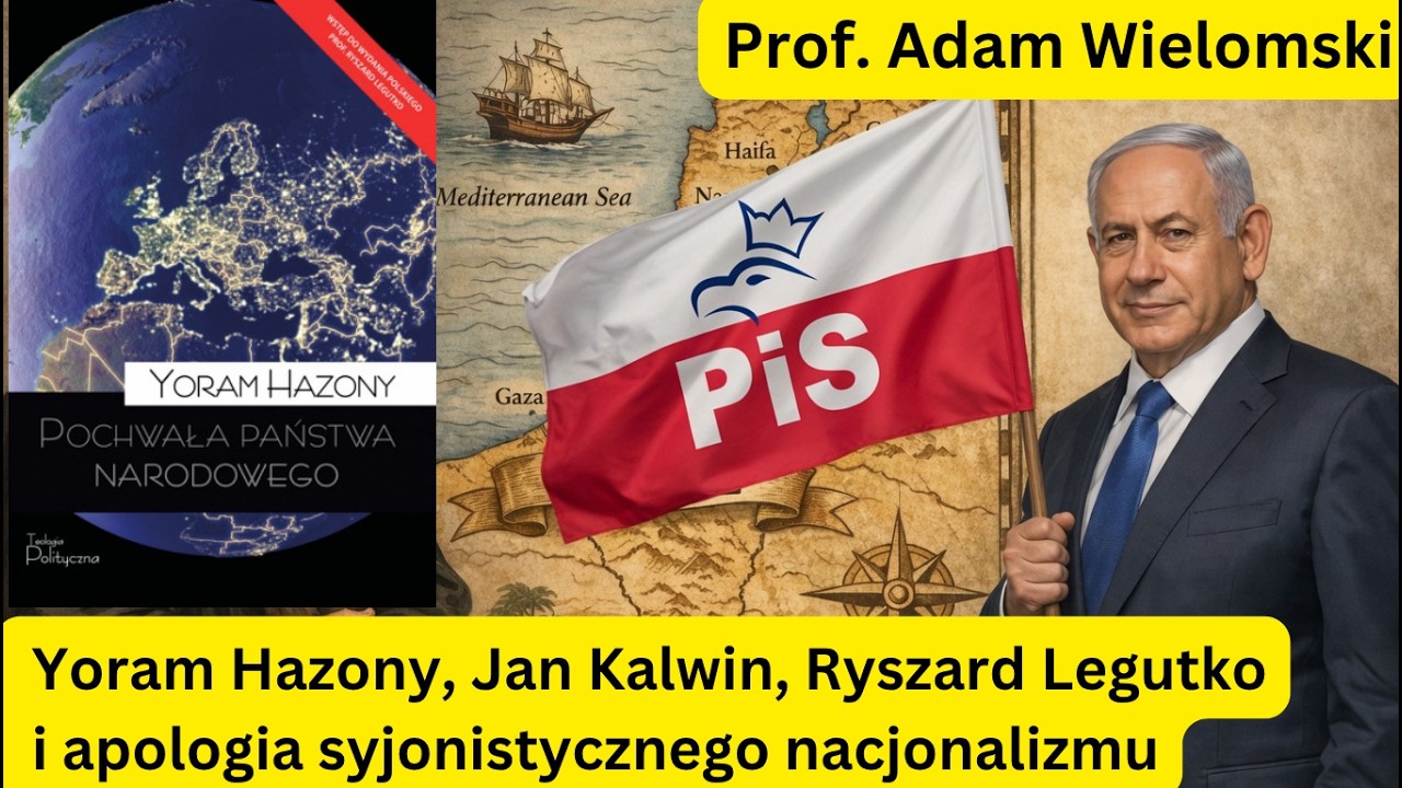 Yoram Hazony, Ryszard Legutko i chwała Państwa Izraela - prof. Adam Wielomski
