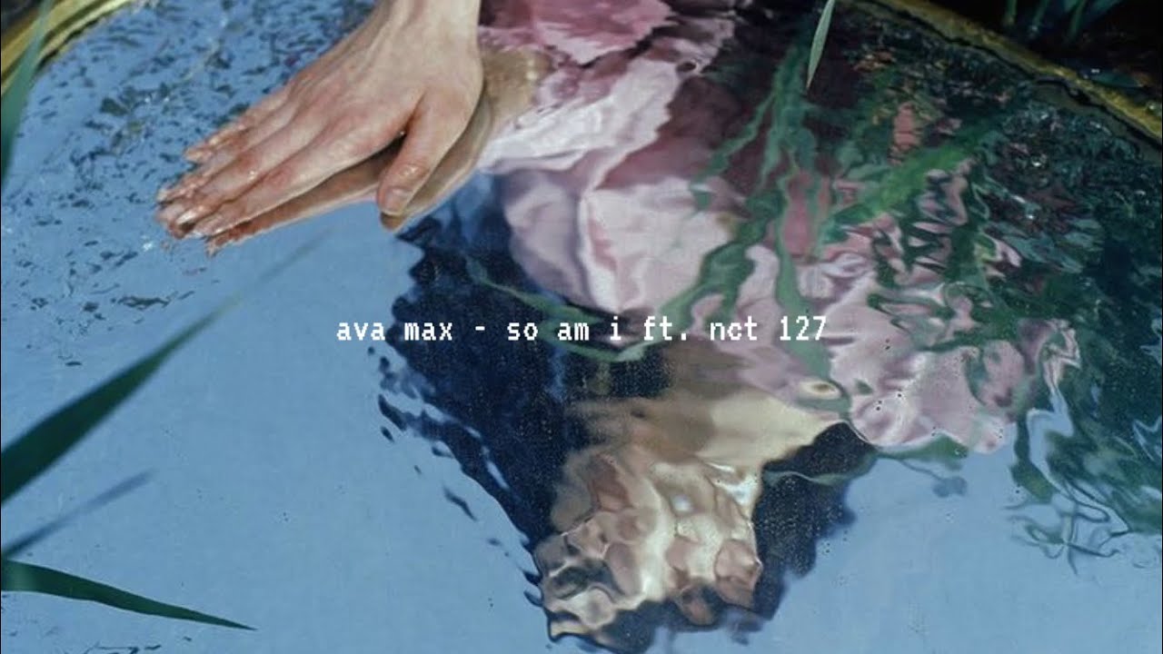 ava max - so am i ft. nct 127 (slowed down)༄