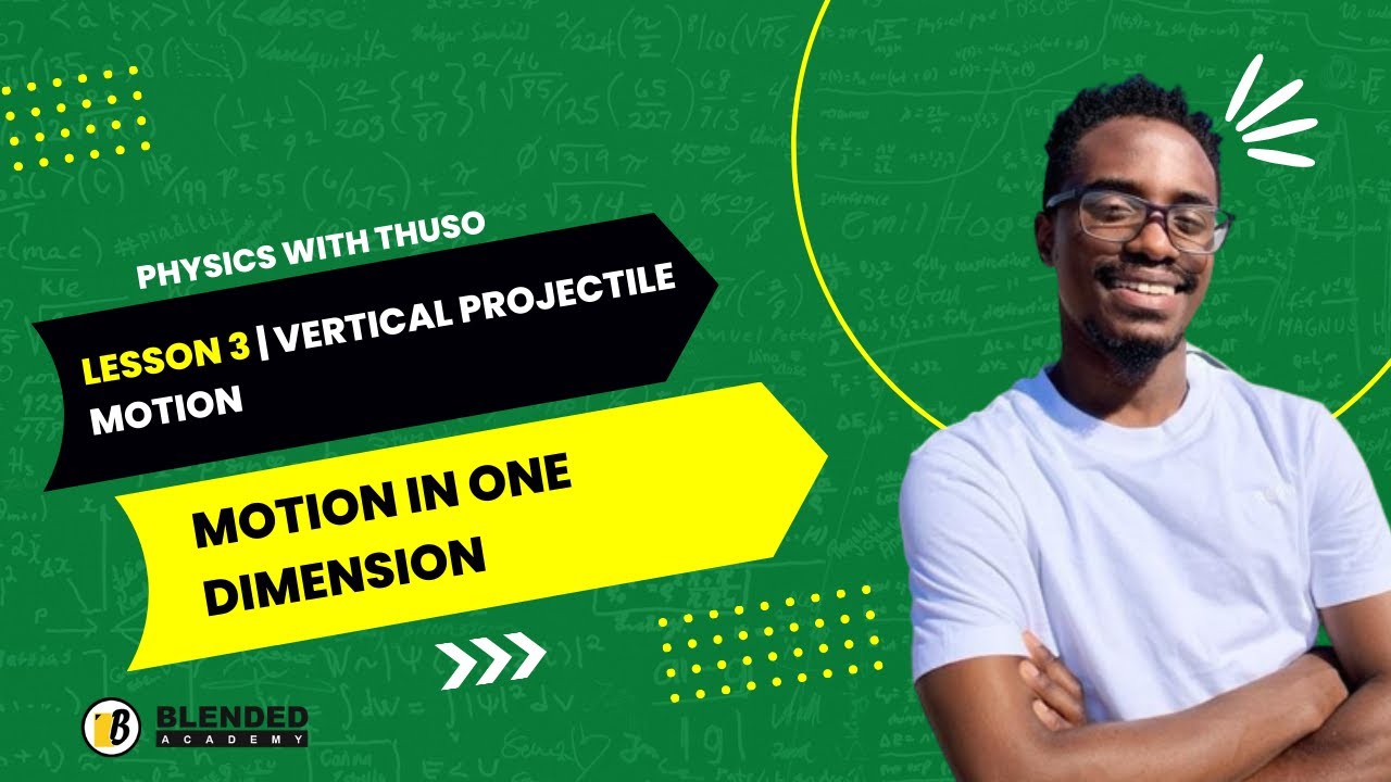 Lesson 3 | Vertical Projectile Motion in One Dimension: Physical Sciences