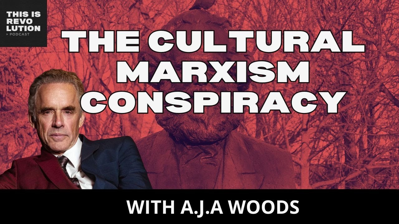 THE CULTURAL MARXISM CONSPIRACY ft. A.J.A WOODS