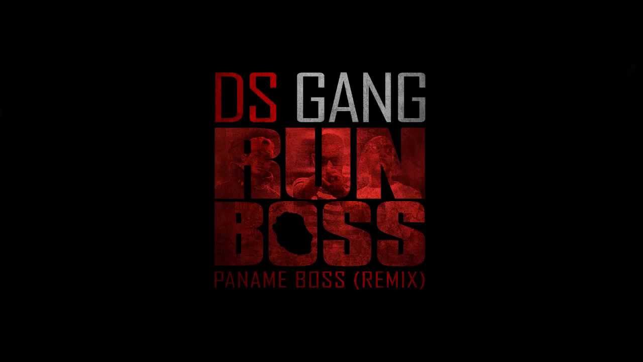 DS GANG - RUN BOSS (La Fouine Paname BOSS remix)