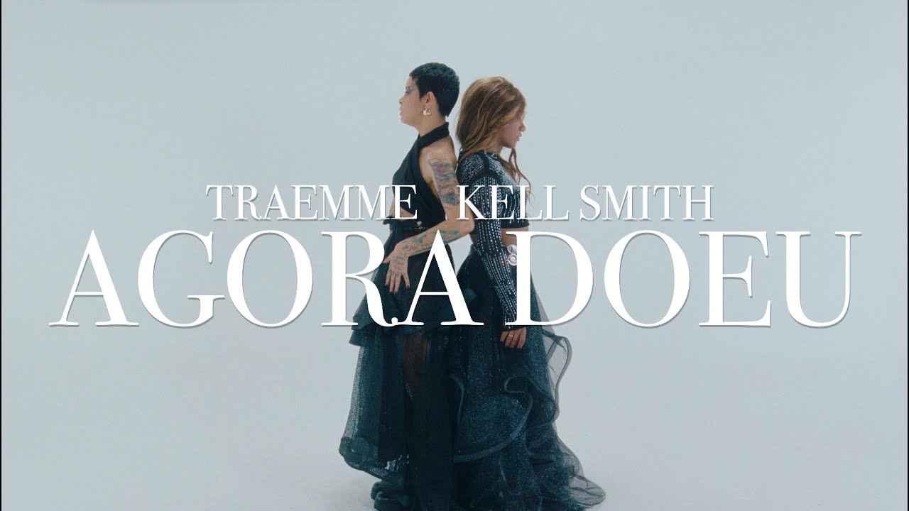AGORA DOEU - TRAEMME & Kell Smith (Official Music Video)