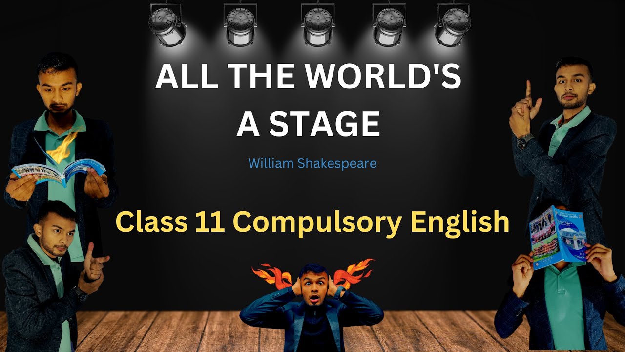 All the World's a Stage Summary in Nepali | Analysis in English | Class 11 Compulsory English | NEB