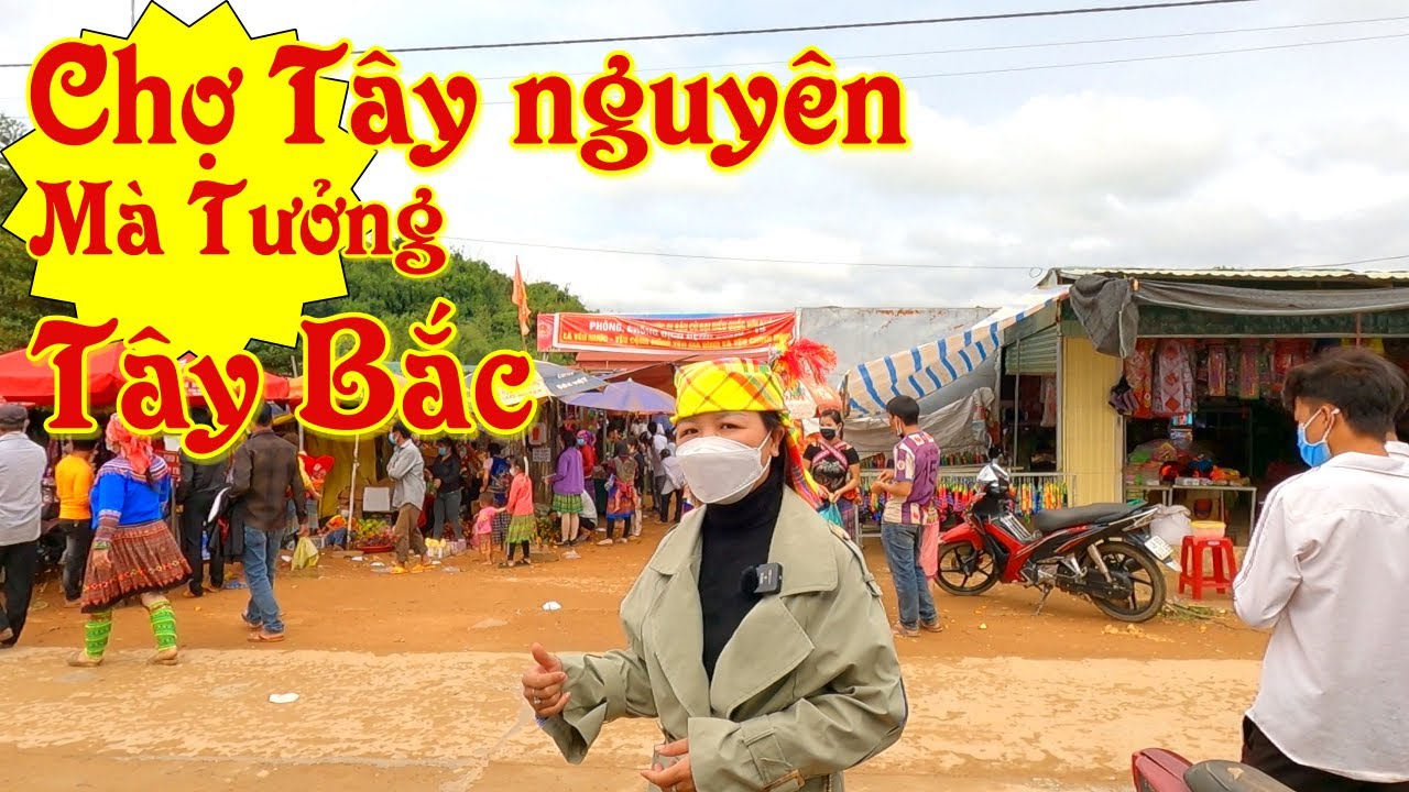 Hà Huế Review, Chợ phiên Đắc Rmang, Tà Đùng Đăk Nông giống chợ phiên Tây Bắc.