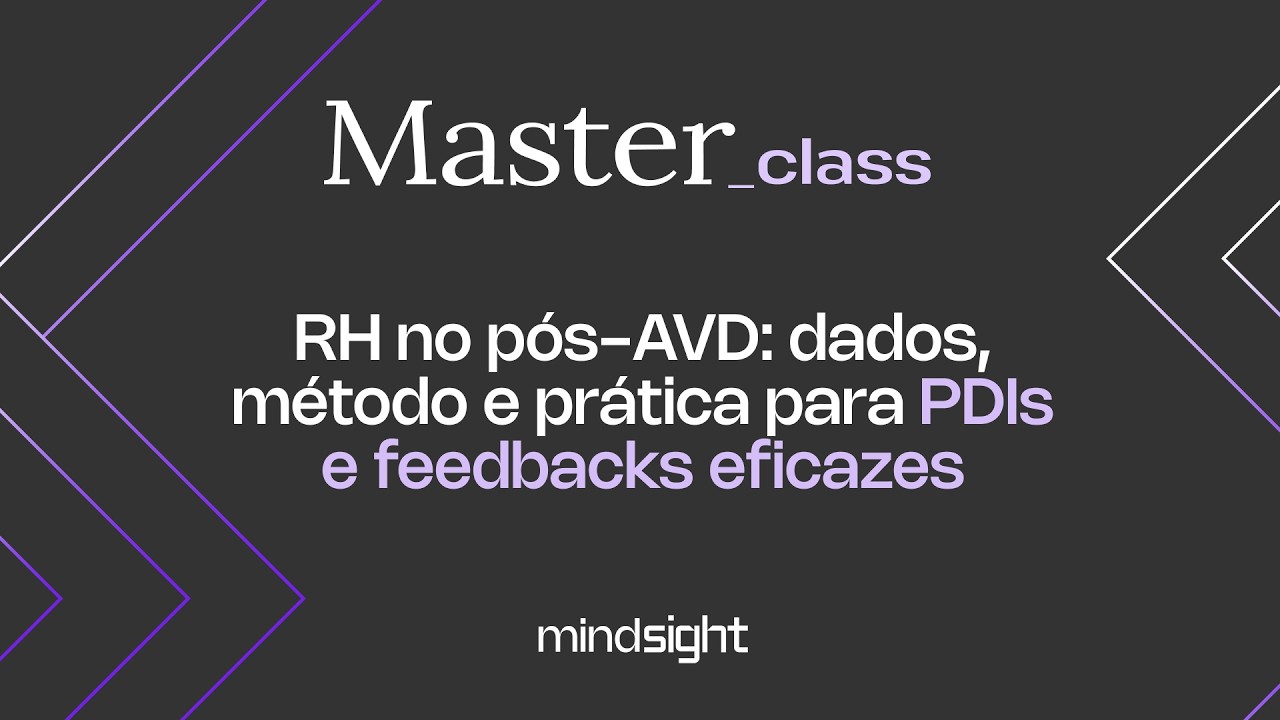 MasterClass - RH no pós-AVD: dados, método e prática para PDIs e feedbacks eficazes