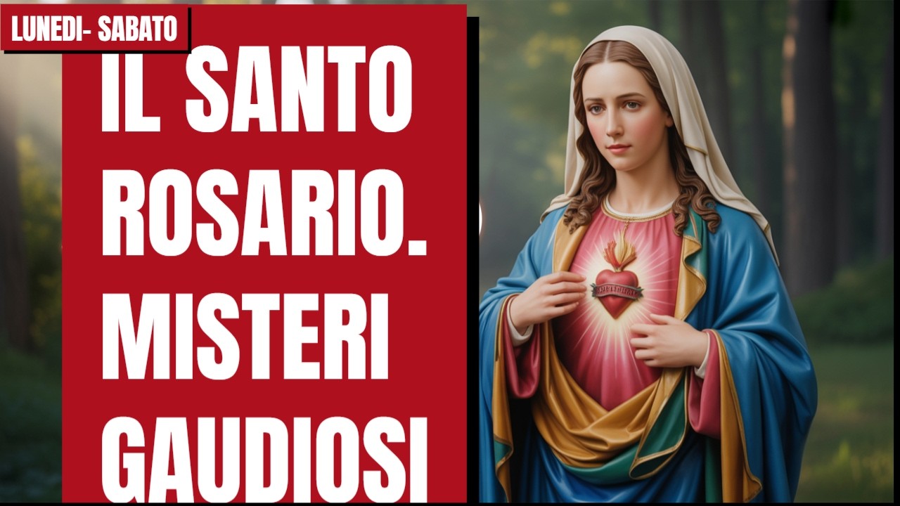 SANTO ROSARIO. MISTERI GAUDIOSI. LUNEDI' E SABATO. Preghiera potente al sacro cuore di Gesù