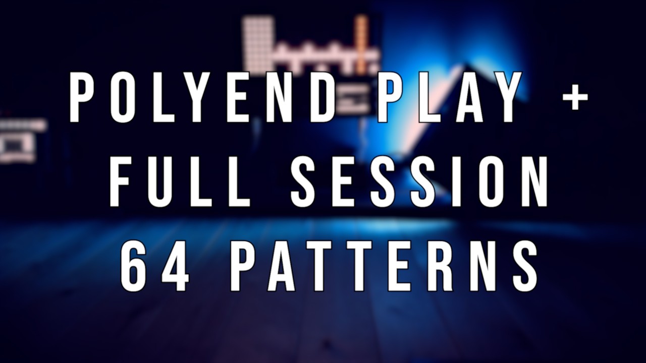 Polyend Play+ FULL Session // 64 Patterns.
