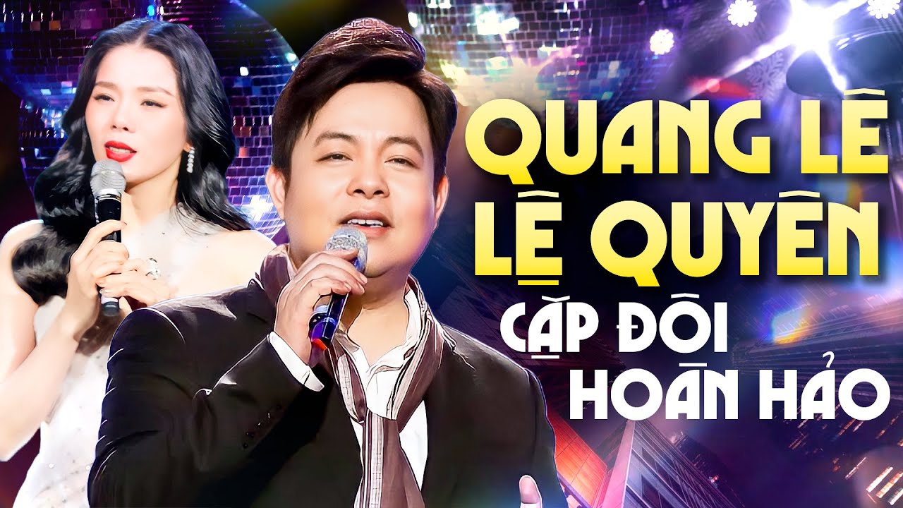 Cặp Song Ca Vàng 50 Năm Mới Gặp - Quang Lê, Lệ Quyên | Tuyệt Đỉnh Song Ca Bolero