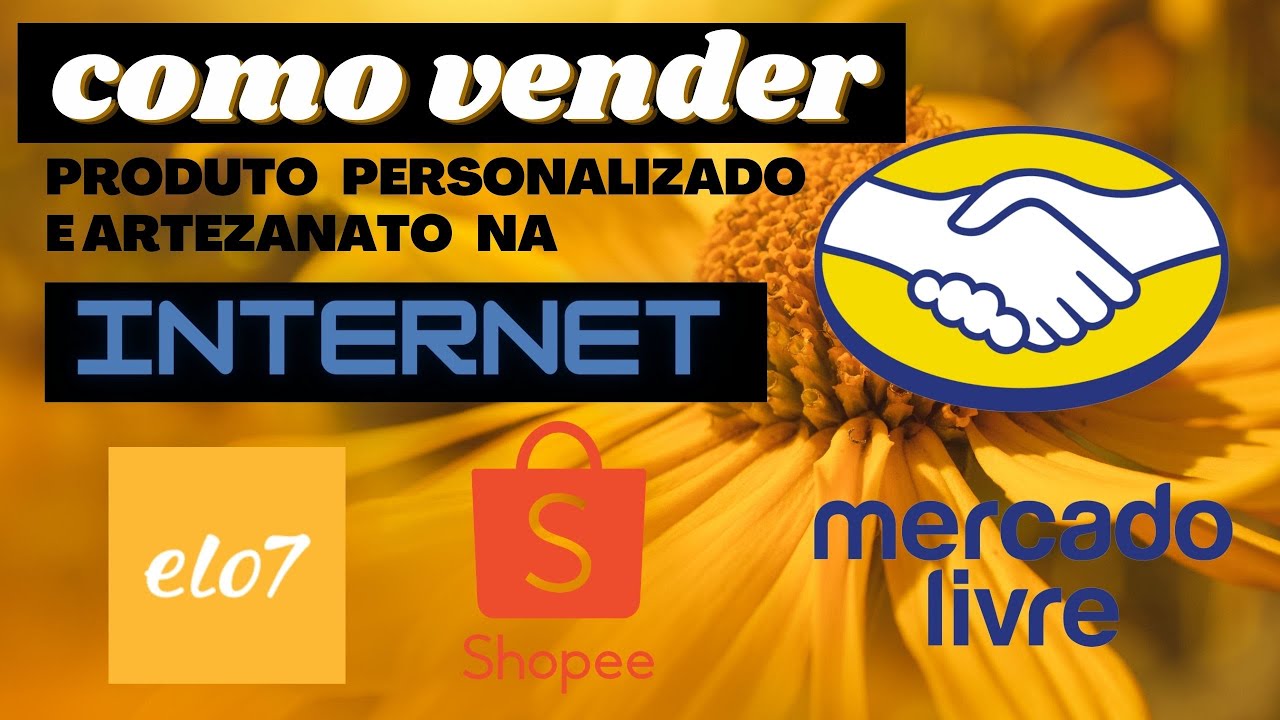 🖥Como vender produto personalizado e artesanato na internet-Mercado livre, Elo7, Shopee.