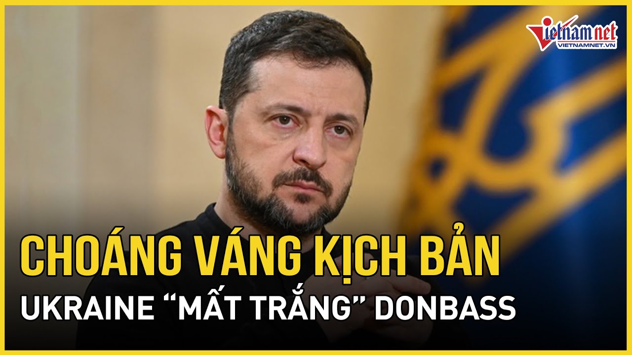 Choáng váng kịch bản Ukraine “mất trắng” Donbass khi ông Zelensky đứng trước bờ vực thất bại