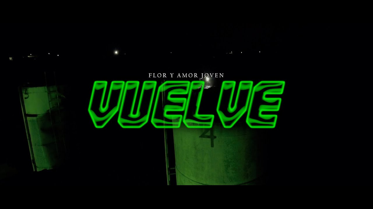 Flor y Amor Joven - Vuelve (Video Oficial)