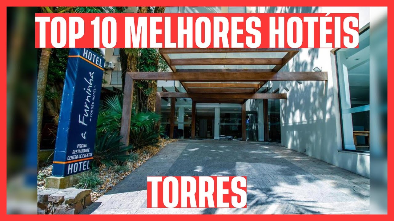 💣 LISTA INCRÍVEL! CONFIRA OS 10 MELHORES HOTÉIS: TORRES - RS