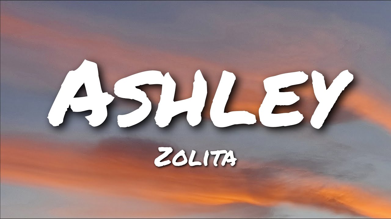 Zolita - Ashley (Lyrics)