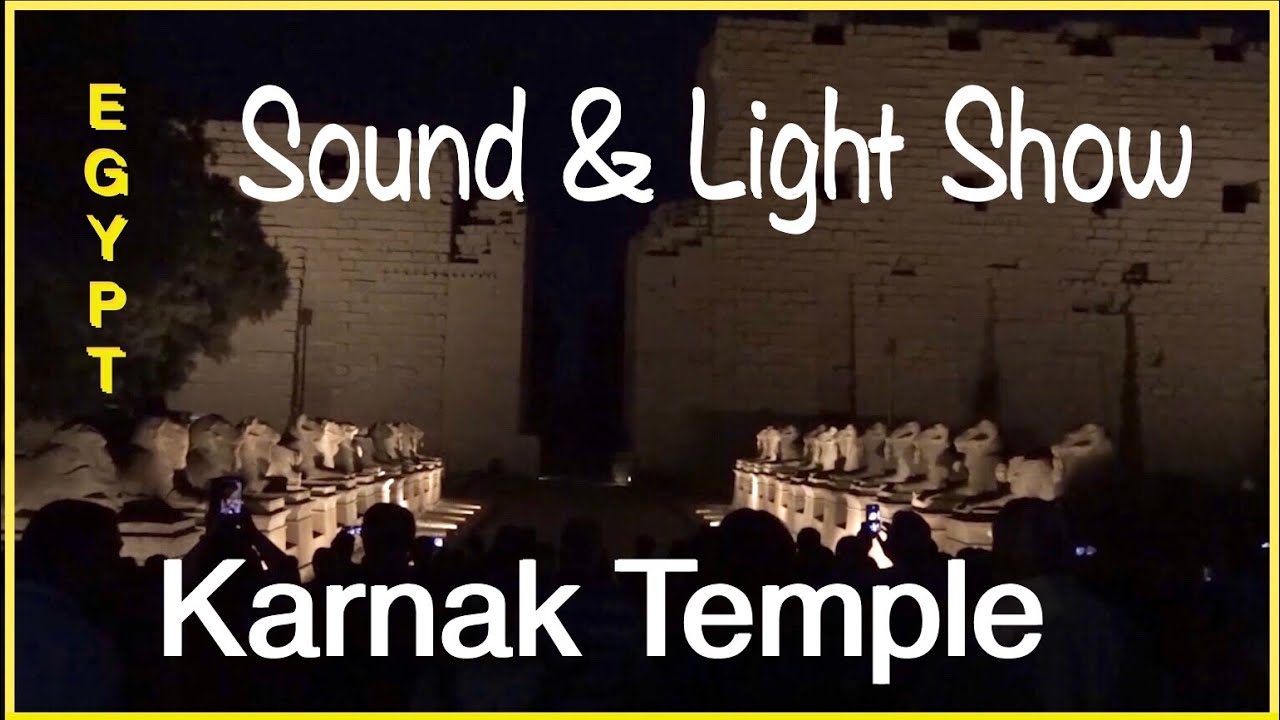 The Thrilling Sound & Light Show At Karnak Temple In Luxor, Egypt