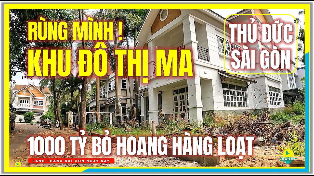 RÙNG MÌNH ! KHU ĐÔ THỊ M.A SÀI GÒN với KHU VILLA 1000 TỶ BỎ HOANG HÀNG LOẠT | Quận 9 Thủ Đức Sài Gòn