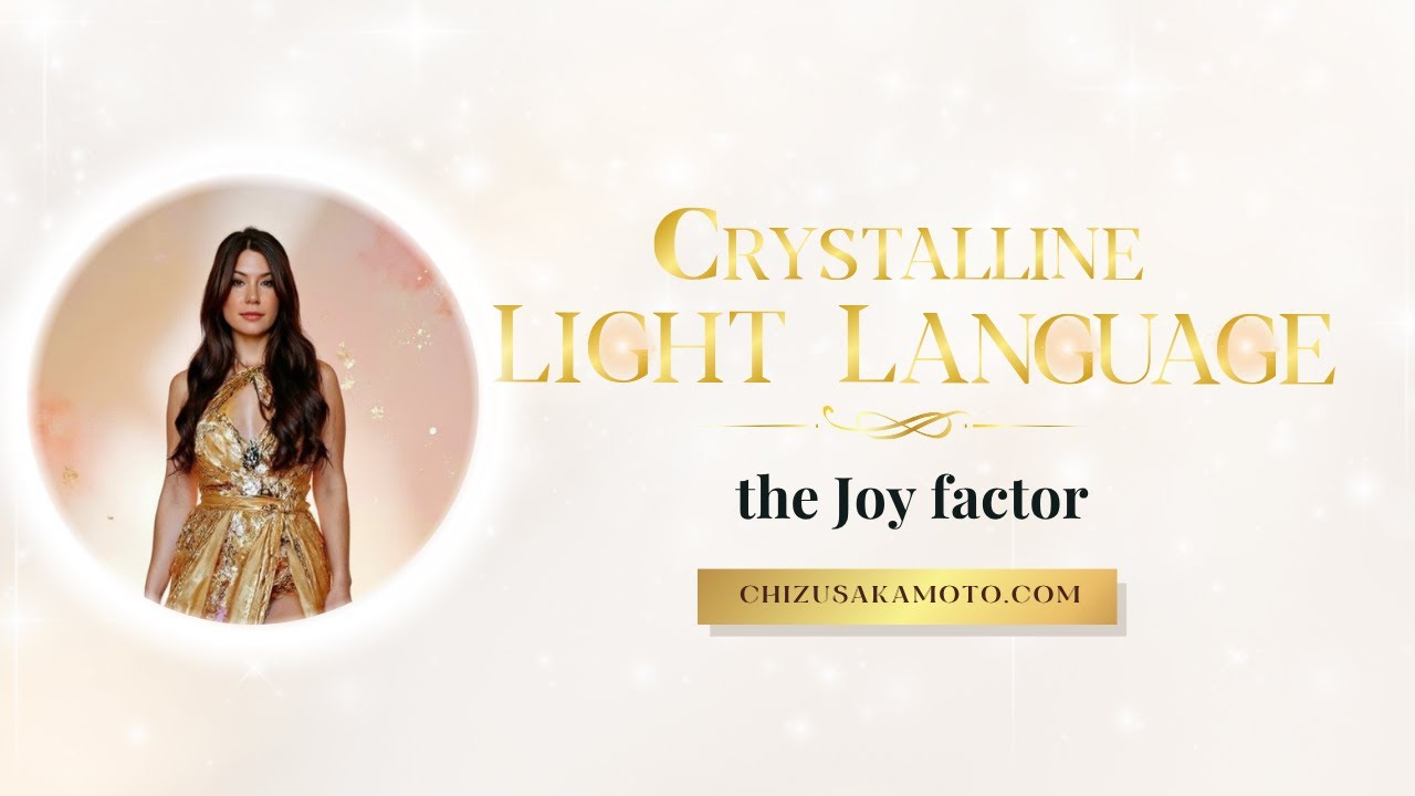 the Joy Factor for Abundance ~ Cristalline Light Language Attunement