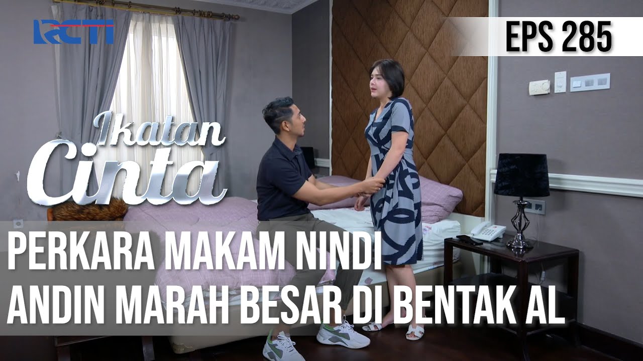 IKATAN CINTA - Marah Besar!! AL Bentak Andin Saat Ngomongin Soal Makam Nindi