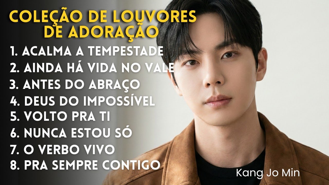 🙏🏻KANG JO MIN 2026 - Música Gospel e Seleção de Louvores de Adoração | Music.