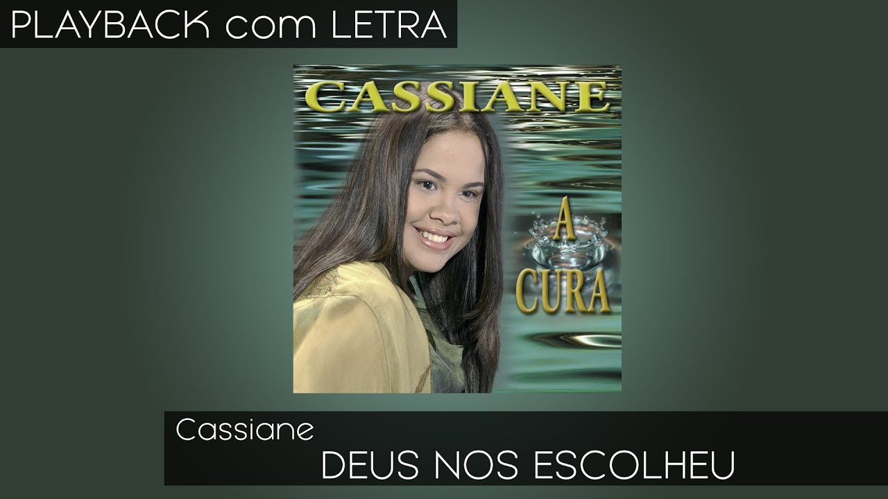 Deus Nos Escolheu - Cassiane (PLAYBACK com LETRA)