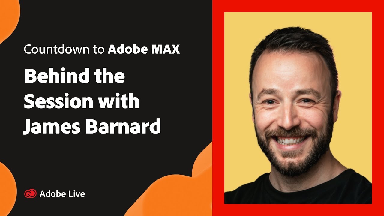 Countdown to Adobe MAX: Behind the Session with James Barnard