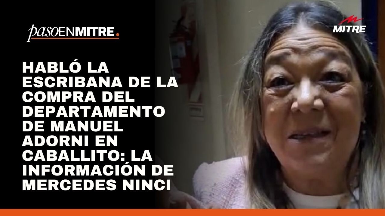 Habl&oacute; la escribana de la compra del departamento de Manuel Adorni: la informaci&oacute;n de Mercedes Ninci