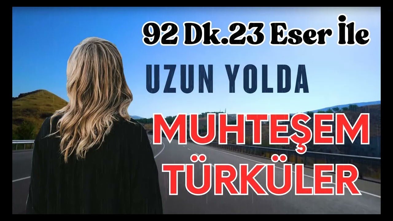 92 Dakika Boyunca Muhteşem T&uuml;rk&uuml;ler! Bu T&uuml;rk&uuml;ler Dinlenir✔️