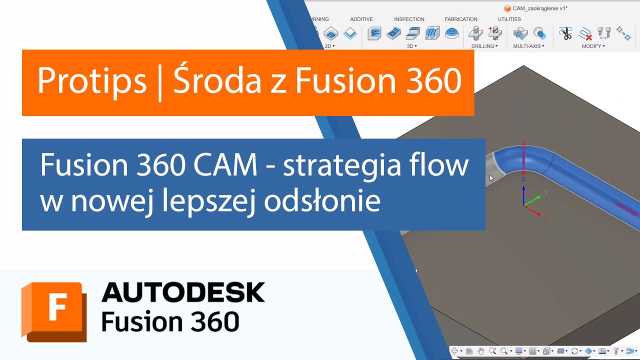 Środa z Fusion 360 Protips: Fusion 360 CAM - strategia flow w nowej lepszej odsłonie | MAT