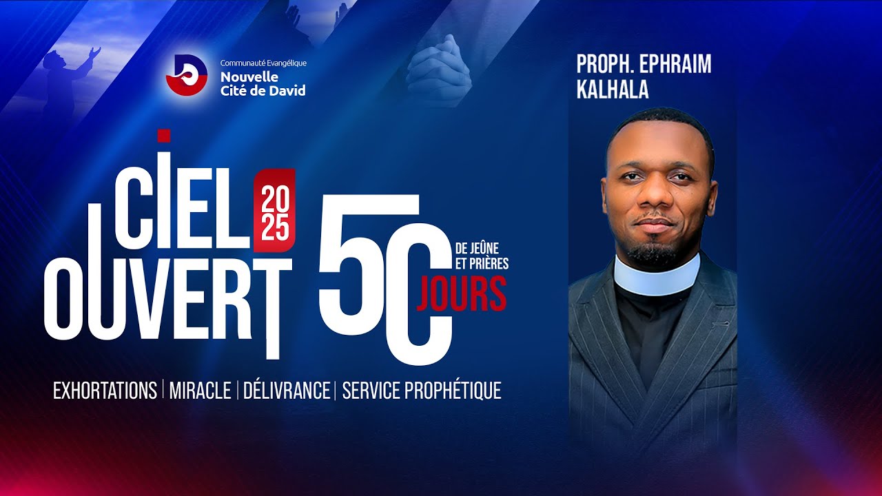 LA SAISON DES PORTES OUVERTES - PROPH. EPHRAIM KALHALA (CIEL OUVERT | JOUR 15/50 I PREMIERE CULTE)