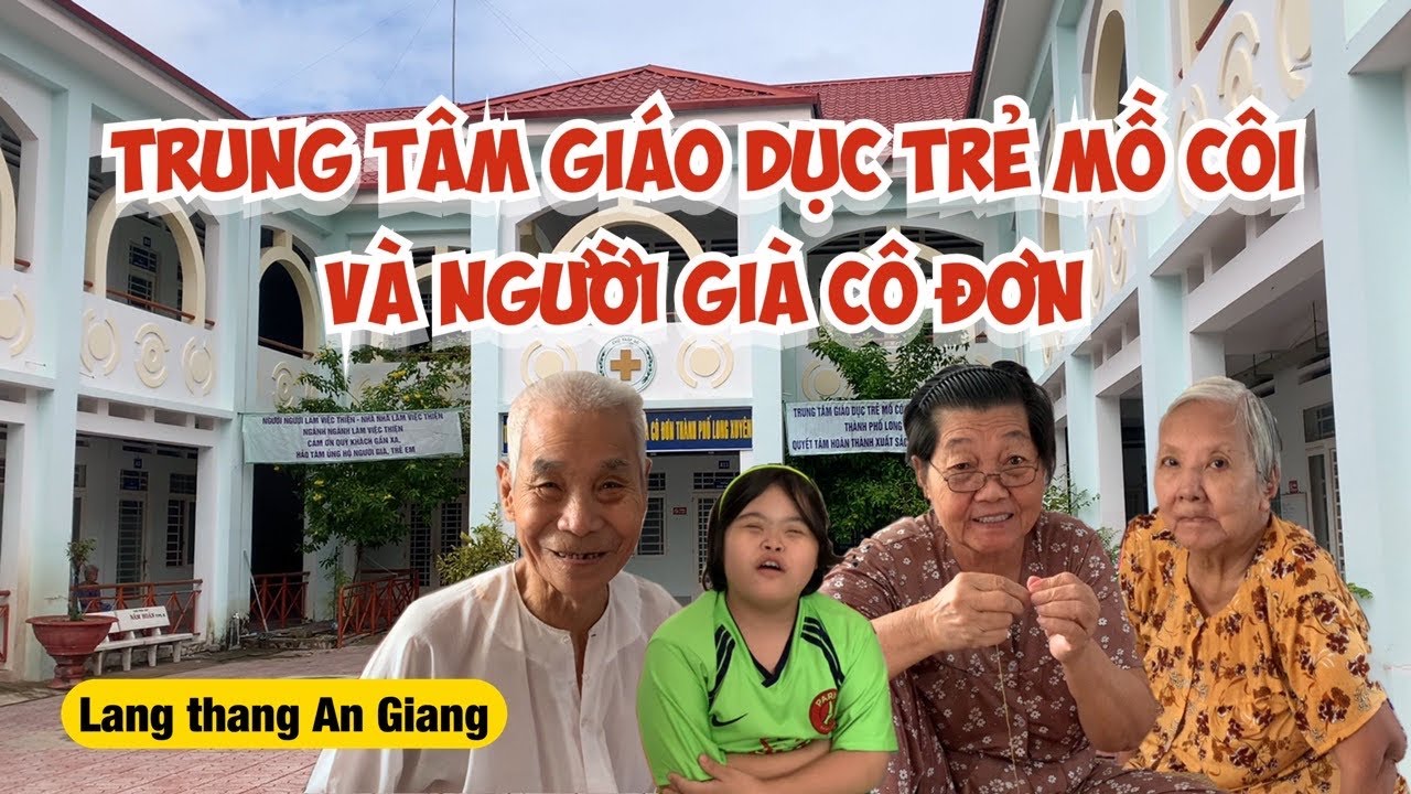 Viện Dưỡng Lão Long Xuyên | Trung tâm nuôi dưỡng người già neo đơn và trẻ mồ côi An Giang