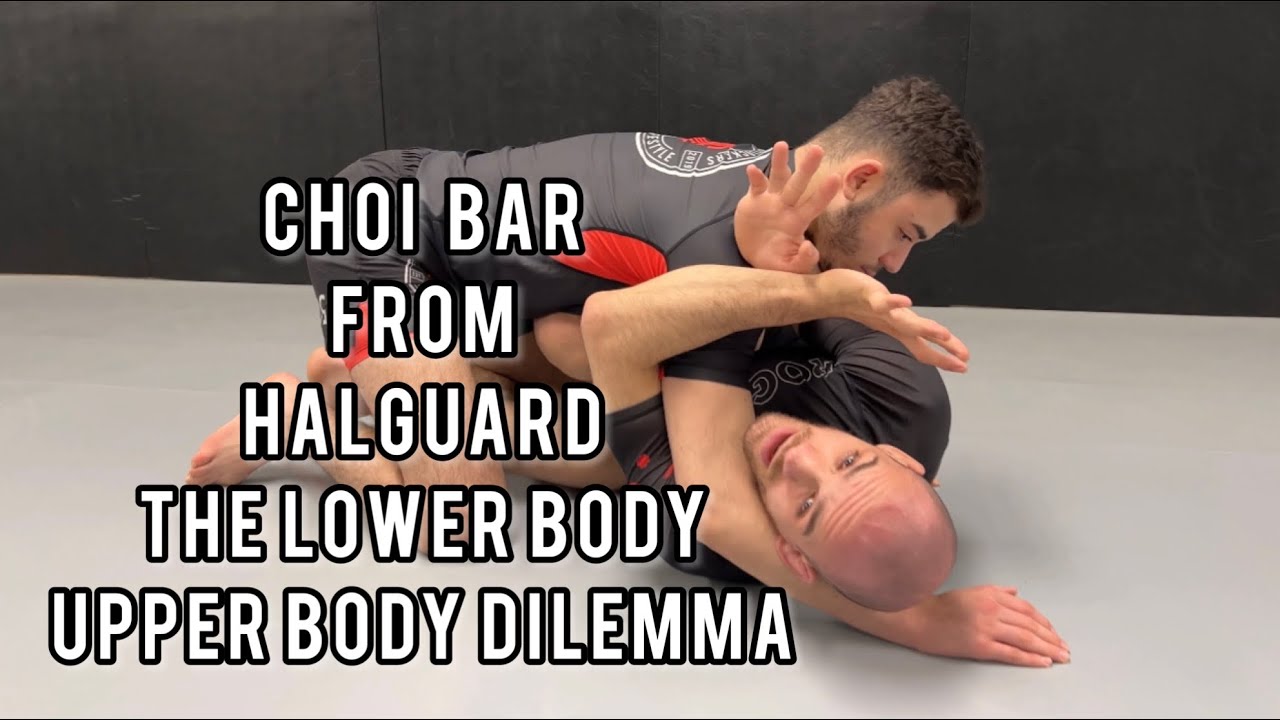 Choi Bar from half guard - the lower body upper body dilemma