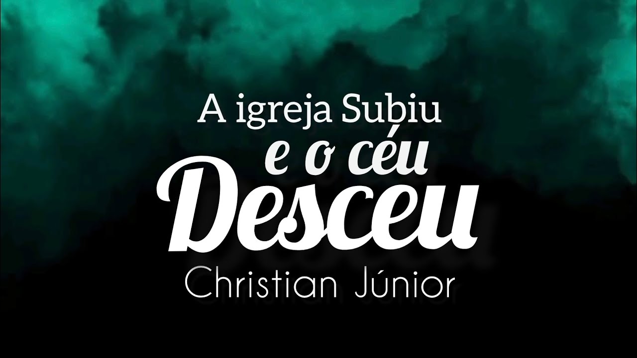 A IGREJA SUBIU E O CÉU DESCEU - CHRISTIAN JÚNIOR - Álbum PENTECOSTES