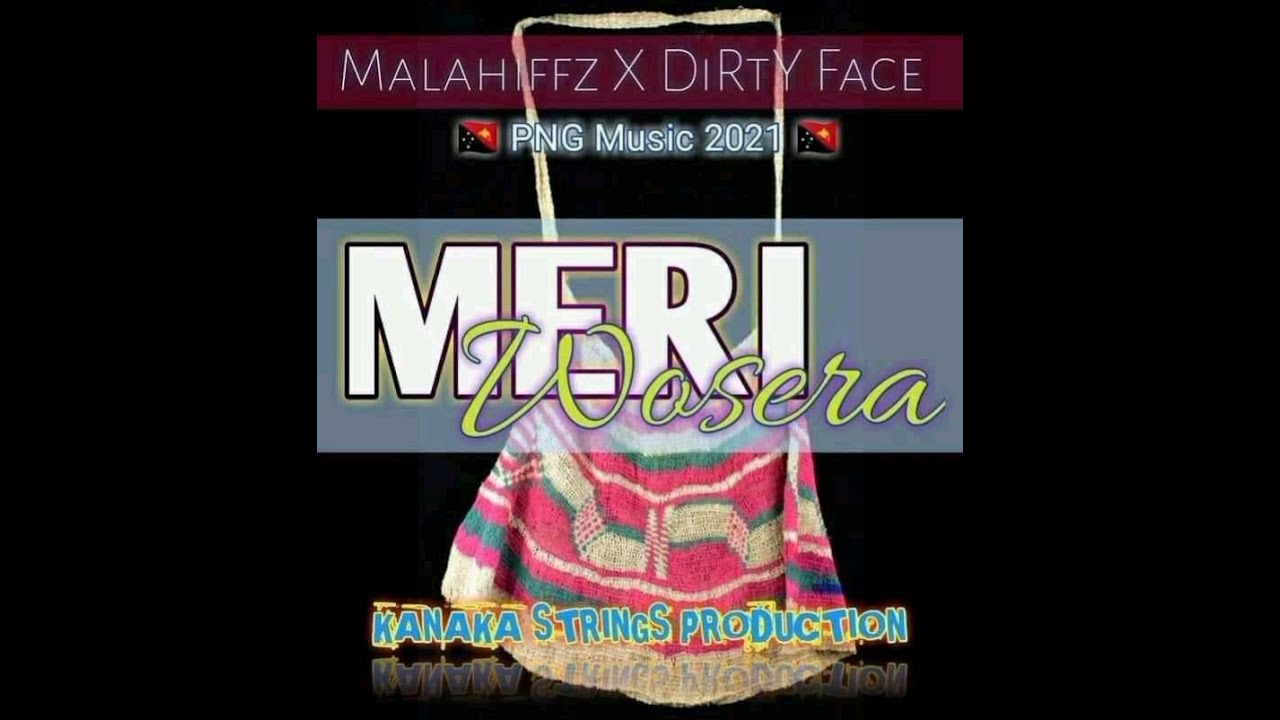 Malahiffz ft. Dirty Face - Meri Wosera
