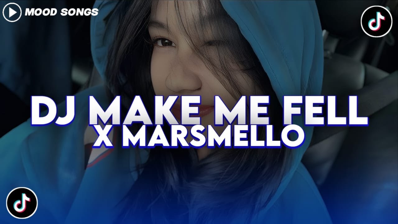 DJ MAKE ME FELL X MARSMELLO X NEVER BE X RIVER FLOWS MELODY MASHUP VIRAL TIKTOK