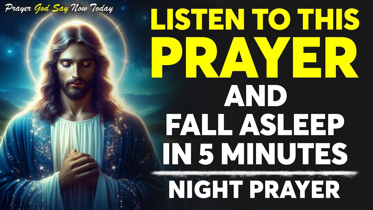 Prayer to Sleep | Listen and Fall Asleep in 5 Minutes 🙏 Jesus Is with You Tonight