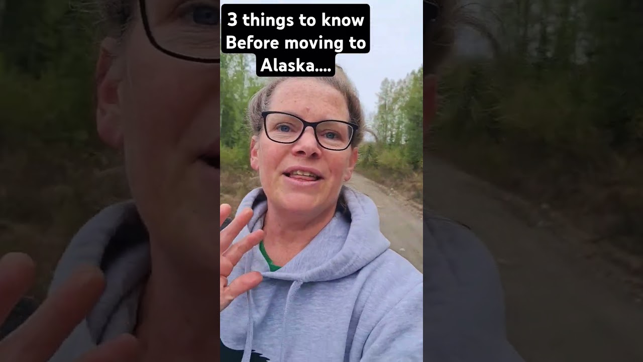 3 THINGS TO KNOW BEFORE MOVING TO ALASKA... #alaska #alaskalife #alaskalifestyle