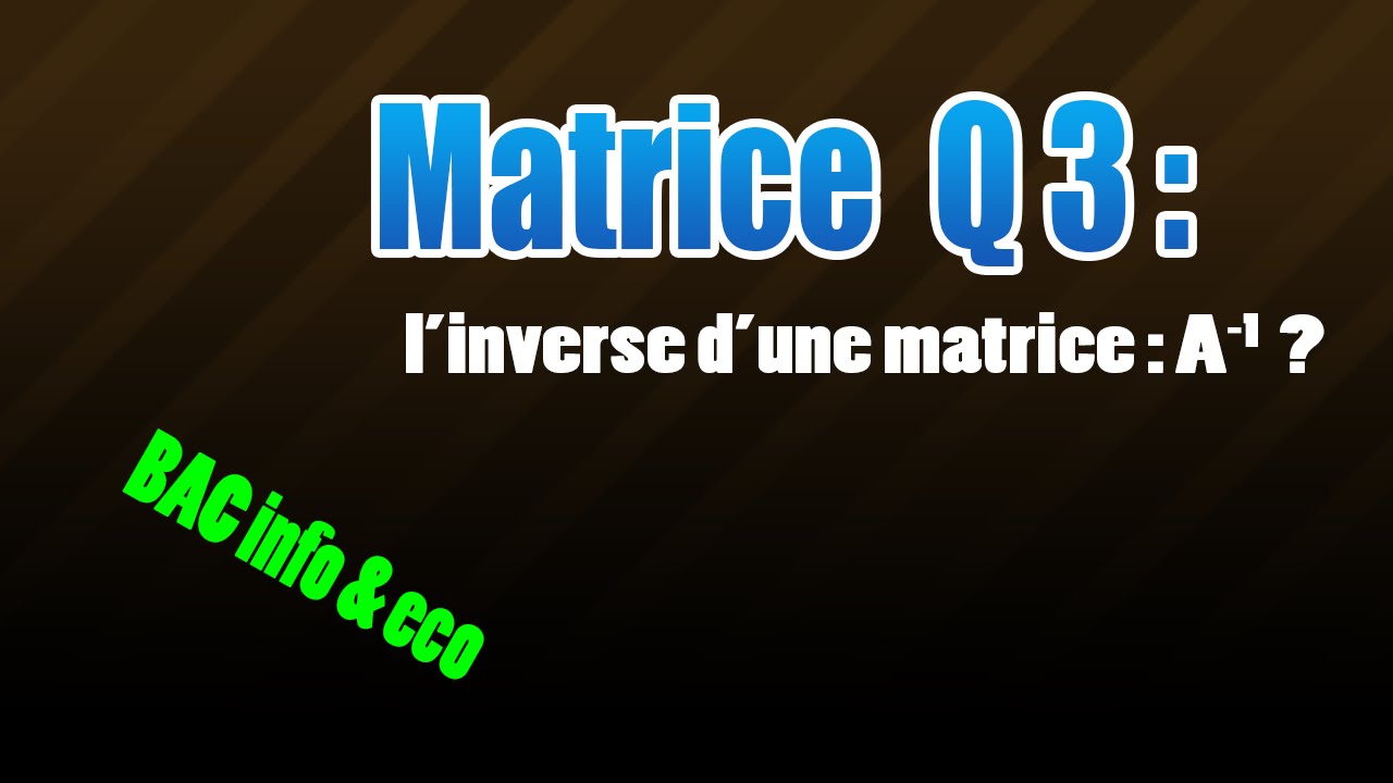 03_matrice : Calcul de l'inverse