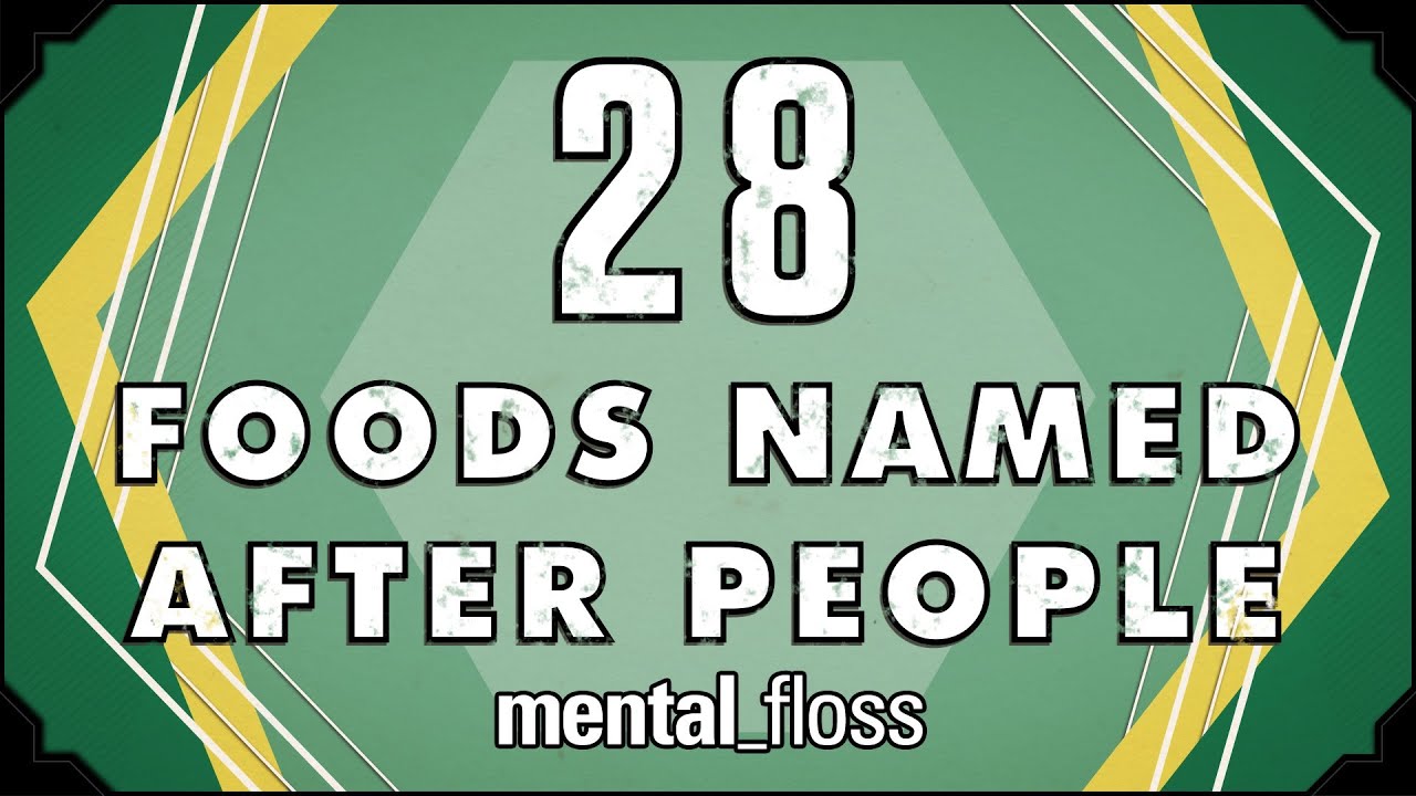 28 продуктов, названных в честь людей — mental_floss на YouTube (выпуск 23) | Mental Floss