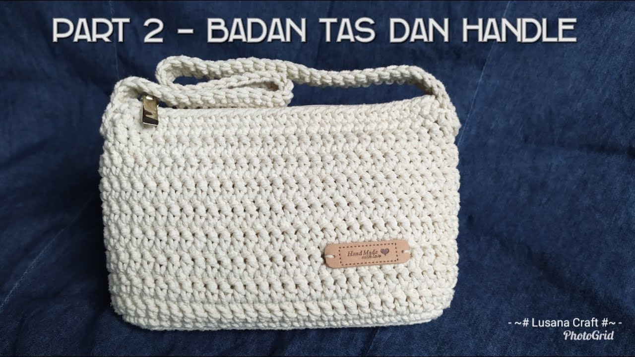 Tas Rajut dari Tali Katun - Part 2 Bagian Badan Tas dan Handle