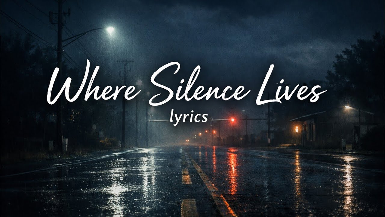 Where Silence Lives (Lyrics) | Emotional Sad Song
