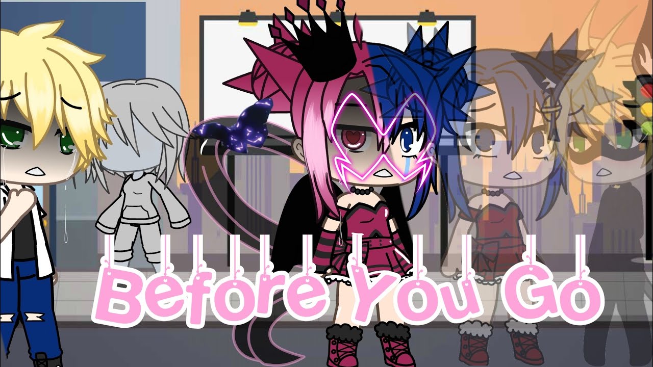 Before You Go|Part 2 MLB GLMV//CaseyCrazy